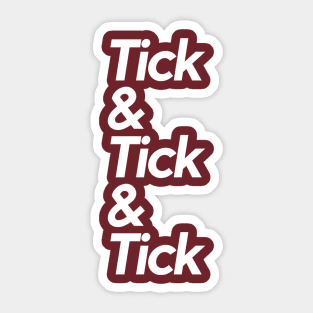 Tick & Tick & Tick Sticker